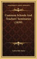 Common Schools and Teachers' Seminaries (1839)