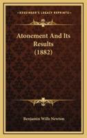 Atonement And Its Results (1882)