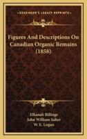Figures and Descriptions on Canadian Organic Remains (1858)