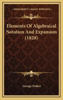 Elements of Algebraical Notation and Expansion (1828)