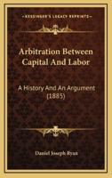 Arbitration Between Capital And Labor