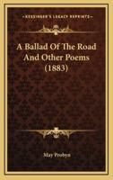 A Ballad of the Road and Other Poems (1883)