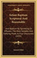 Infant Baptism Scriptural And Reasonable
