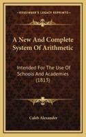 A New and Complete System of Arithmetic