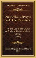 Daily Offices of Prayer, and Other Devotions