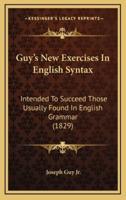 Guy's New Exercises in English Syntax