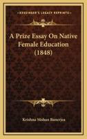 A Prize Essay on Native Female Education (1848)