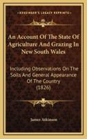 An Account of the State of Agriculture and Grazing in New South Wales