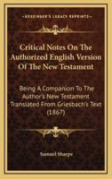 Critical Notes on the Authorized English Version of the New Testament