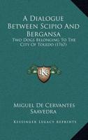 A Dialogue Between Scipio And Bergansa