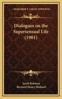 Dialogues on the Supersensual Life (1901)