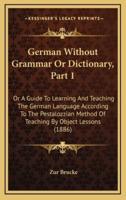 German Without Grammar or Dictionary, Part 1