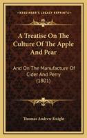 A Treatise On The Culture Of The Apple And Pear