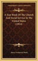 A Year Book of the Church and Social Service in the United States (1914)