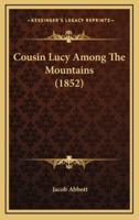 Cousin Lucy Among The Mountains (1852)