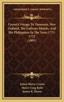 Crozet's Voyage to Tasmania, New Zealand, the Ladrone Islands, and the Philippines in the Years 1771-1772 (1891)