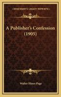 A Publisher's Confession (1905)