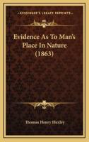 Evidence As To Man's Place In Nature (1863)