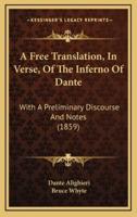 A Free Translation, in Verse, of the Inferno of Dante