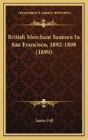 British Merchant Seamen in San Francisco, 1892-1898 (1899)