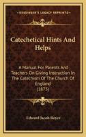 Catechetical Hints and Helps