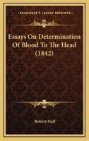 Essays on Determination of Blood to the Head (1842)