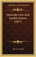 Heavenly Love and Earthly Echoes (1877)