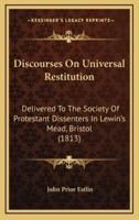 Discourses On Universal Restitution