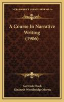 A Course in Narrative Writing (1906)