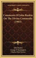 Comments of John Ruskin on the Divina Commedia (1903)