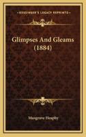 Glimpses and Gleams (1884)