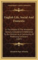 English Life, Social and Domestic