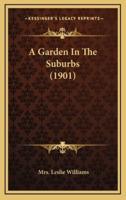 A Garden in the Suburbs (1901)