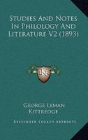 Studies and Notes in Philology and Literature V2 (1893)