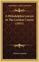 A Philadelphia Lawyer in the London Courts (1911)