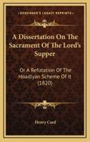A Dissertation on the Sacrament of the Lord's Supper