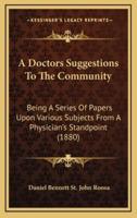 A Doctors Suggestions to the Community
