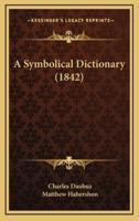 A Symbolical Dictionary (1842)