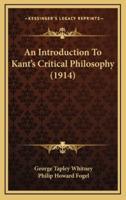 An Introduction To Kant's Critical Philosophy (1914)