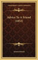Advice to a Friend (1852)