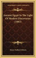 Ancient Egypt in the Light of Modern Discoveries (1883)