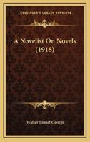 A Novelist on Novels (1918)