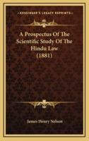 A Prospectus of the Scientific Study of the Hindu Law (1881)