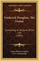 Frederick Douglass, the Orator