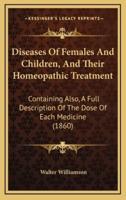 Diseases Of Females And Children, And Their Homeopathic Treatment