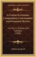 A Course in German Composition, Conversation and Grammar Review