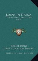 Burns in Drama