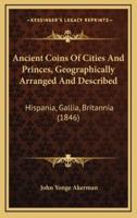 Ancient Coins Of Cities And Princes, Geographically Arranged And Described