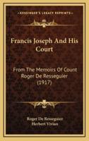 Francis Joseph and His Court