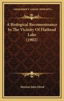 A Biological Reconnoissance In The Vicinity Of Flathead Lake (1902)